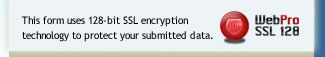 This form uses 128-bit SSL encryption technology to protext your submitted data.